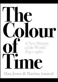 The Colour of Time - Dan Jones, Marina Amaral, Head of Zeus