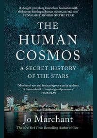 The Human Cosmos - Jo Marchant, Canongate Books Ltd 1