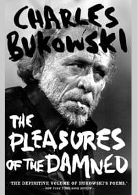The Pleasures of the Damned : Selected Poems 1951-1993 - Charles Bukowski, Canongate Books
