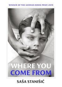 Where You Come From - Sasa Stanisic, Vintage Publishing 1