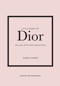 Little Book of Dior - Karen Homer, Welbeck Publishing Group 1