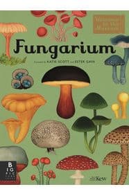 Fungarium - Royal Botanic Gardens Kew, Templar Publishing 1