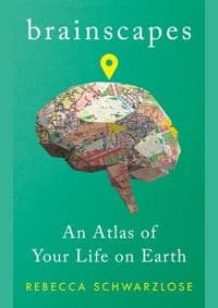 Brainscapes - Rebecca Schwarzlose, Profile Books