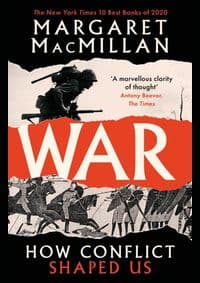 War - Professor Margaret MacMillan, Profile Books Ltd 1
