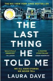 The Last Thing He Told Me - Laura Dave, Profile Books Ltd 1