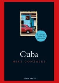 Cuba - Mike Gonzalez, Bloomsbury Publishing PLC 1