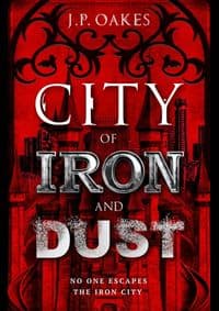 City of Iron and Dust - J P Oakes, Titan Books
