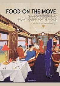 Food on the Move: Dining on the Legendary Railway Journeys of the World - autor neuvedený