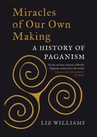 Miracles of Our Own Making - Liz Williams, Reaktion Books
