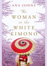 The Woman in the White Kimono - Ana Johns, Legend Press Ltd 1