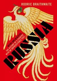 Russia - Sir Rodric Braithwaite, Profile Books