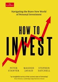 How to Invest - Peter Stanyer, Masood Javaid, Stephen Satchell, Economist Books