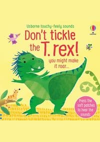 Dont tickle the T. rex! - Sam Taplin, Usborne Publishing Ltd