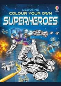 Colour Your Own Superheroes - Sam Smith, Usborne Publishing