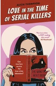 Love in the Time of Serial Killers - Alicia Thompson, Transworld Publishers Ltd