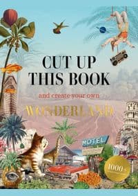 Cut Up This Book and Create Your Own Wonderland - autor neuvedený