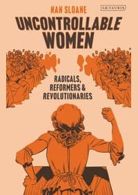 Uncontrollable Women - Nan Sloane, Bloomsbury Publishing 1