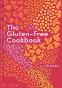 The Gluten-Free Cookbook - Cristian Broglia, Phaidon Press Ltd