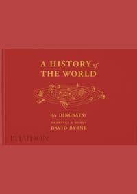 A History of the World (in Dingbats) - David Byrne, Phaidon Press Ltd 1