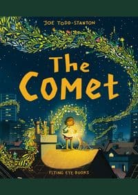 The Comet - Joe Todd-Stanton, Flying Eye Books 1