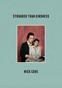 Stranger Than Kindness - Nick Cave, Canongate Books 1