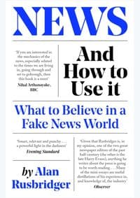 News and How to Use It - Alan Rusbridger, Canongate Books Ltd