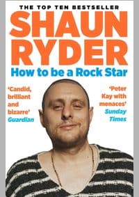 How to Be a Rock Star - Shaun (author) Ryder, Atlantic Books 1
