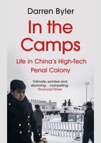 In the Camps - Darren Byler, Atlantic Books