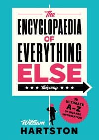 Encyclopaedia of Everything Else - William Hartston, Atlantic Books 1