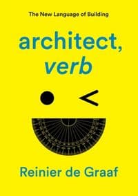 architect, verb. - Reinier de Graaf, Verso Books 1
