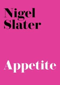 Appetite - Nigel Slater, HarperCollins Publishers 1