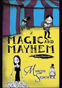 Magic and Mayhem - Marcus Sedgwick, Orion Books