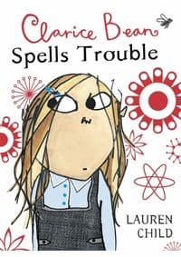 Clarice Bean Spells Trouble - Lauren Child, Hachette Children's Group 1