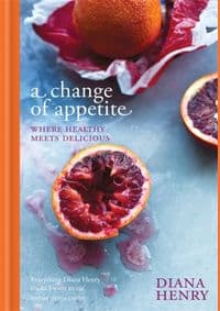 Change Of Appetite - Diana Henry, Octopus Publishing Group
