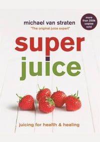 Superjuice - Michael van Straten, Mitchell Beazley 1