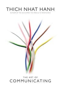 The Art of Communicating - Thich Nhat Hanh, Ebury Publishing 1