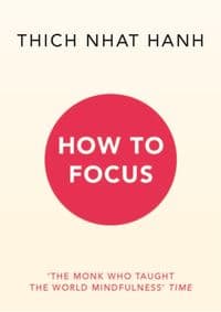 How to Focus - Hanh Thich Nhat 1