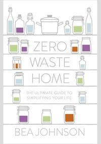 Zero Waste Home - Bea Johnson, Particular Books