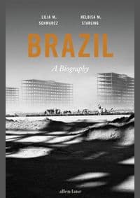 Brazil: A Biography - Lilia M. Schwarcz, Helouisa M. Starling, Allen Lane