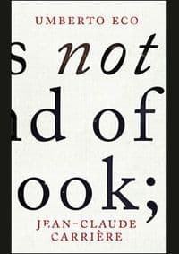This Is Not The End Of the Book - Umberto Eco, Jean-Claude Carriere, Harvill Secker