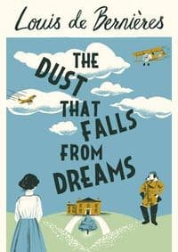Dust that Falls from Dreams - Louis de Bernieres, Harvill Secker 1