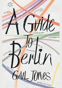 Guide to Berlin - Gail Jones, Vintage Publishing 1