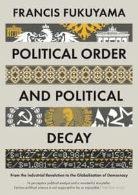 Political Order and Political Decay - Francis Fukuyama, Profile Books Ltd 1