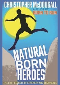 Natural Born Heroes - Christopher McDougall, Profile Books Ltd