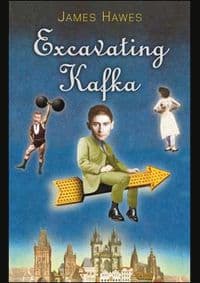 Excavating Kafka - James Hawes, Quercus Publishing 1