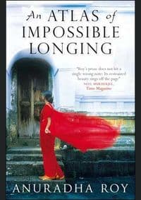 Atlas of Impossible Longing - Anuradha Roy, Quercus Publishing