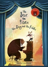 The Bear, The Piano, The Dog and the Fiddle - David Litchfield, Wide Eyed Editions