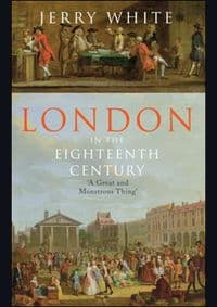 London in 18th Century - Jerry White, Bodley Head