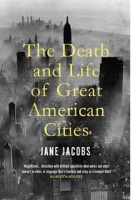 The Death and Life of Great American Cities - Jane Jacobs, Vintage Publishing