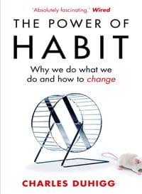 The Power of Habit : Why We Do What We Do, and How to Change - Duhigg Charles
